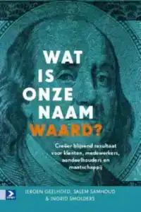 WAT IS ONZE NAAM WAARD?