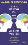 IK WIL IETS VAN JOU JIJ WILT IETS VAN MIJ