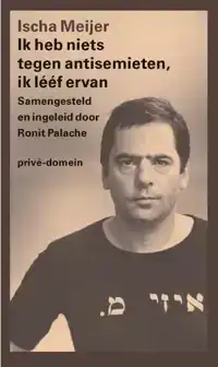 IK HEB NIETS TEGEN ANTISEMIETEN, IK LEEF ERVAN