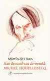 AAN DE RAND VAN DE WERELD: MICHEL HOUELLEBECQ