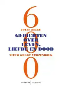 600 GEDICHTEN OVER LEVEN, LIEFDE EN DOOD