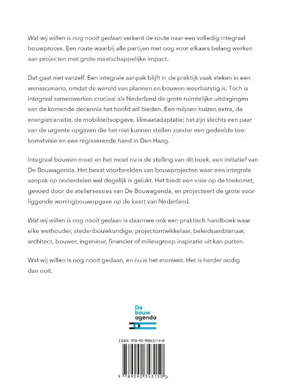 WAT WIJ WILLEN IS NOG NOOIT GEDAAN
