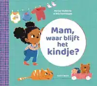 MAM, WAAR BLIJFT HET KINDJE?