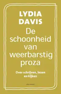 DE SCHOONHEID VAN WEERBARSTIG PROZA