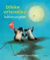 DIKKE VRIENDJES HEBBEN EEN PLAN