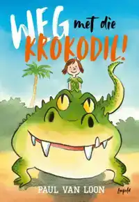 WEG MET DIE KROKODIL!