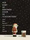 HOE KOMT DE KERSTMAN DOOR DE SCHOORSTEEN?