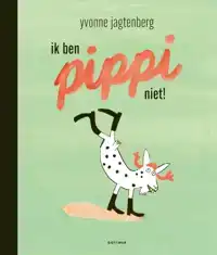 IK BEN PIPPI NIET!