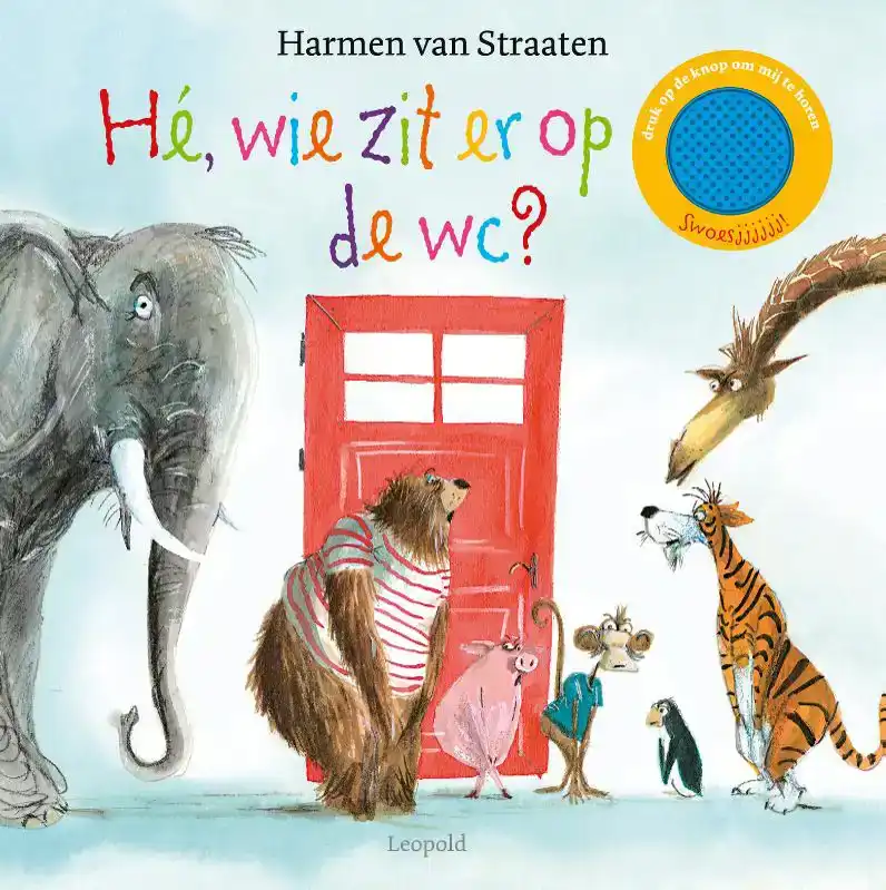HE, WIE ZIT ER OP DE WC?