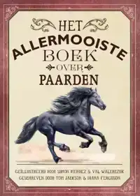 HET ALLERMOOISTE BOEK OVER PAARDEN