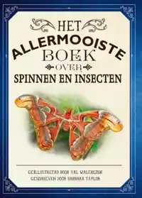 HET ALLERMOOISTE BOEK OVER SPINNEN EN INSECTEN