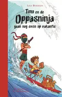 TIMO EN DE OPPASNINJA GAAN NOG EVEN OP VAKANTIE