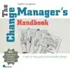 THE CHANGE MANAGER'S HANDBOOK