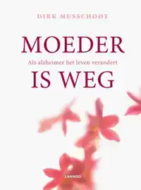 MOEDER IS WEG