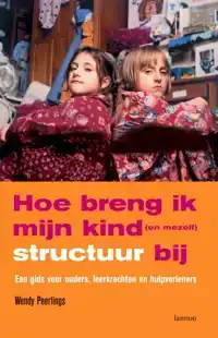 HOE BRENG IK MIJN KIND STRUCTUUR BIJ