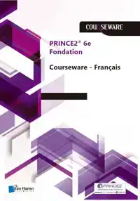 PRINCE2R- 6E EDITION FONDATION COURSEWARE - FRANCAIS