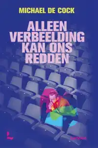 ALLEEN VERBEELDING KAN ONS REDDEN