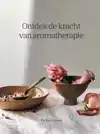 ONTDEK DE KRACHT VAN AROMATHERAPIE