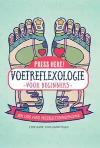 VOETREFLEXOLOGIE: VOOR BEGINNERS