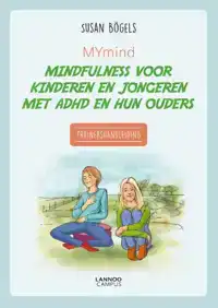 MYMIND MINDFULNESS VOOR KINDEREN EN JONGEREN MET ADHD EN HUN