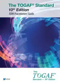 THE TOGAFR STANDARD 10TH EDITION - ADM PRACTITIONERS' GUIDE