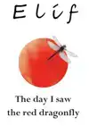 THE DAY I SAW THE RED DRAGONFLY