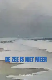 DE ZEE IS NIET MEER