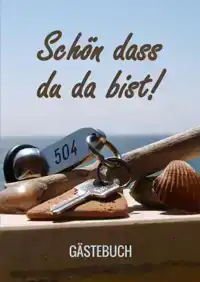 SCHON DASS DU DA BIST! - GASTEBUCH