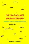 DIT LAAT MIJ NIET ONAANGEROERD