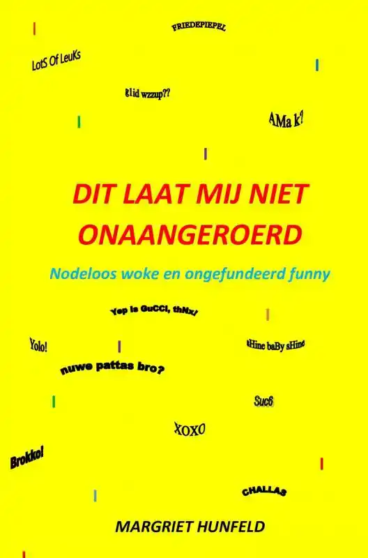 DIT LAAT MIJ NIET ONAANGEROERD