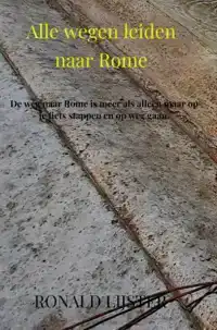 ALLE WEGEN LEIDEN NAAR ROME