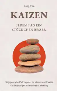 KAIZEN JEDEN TAG EIN STUCKCHEN BESSER