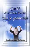 ONTDEK DE UNIEKE KRACHT VAN JE GEDACHTEN