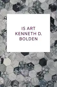 IS ART KENNETH D. BOLDEN