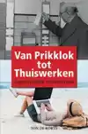 VAN PRIKKLOK TOT THUISWERKEN