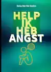 HELP IK HEB ANGST