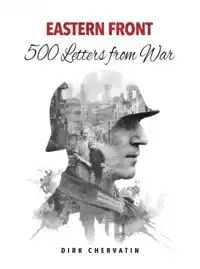 EASTERN FRONT - 500 LETTERS FROM WAR