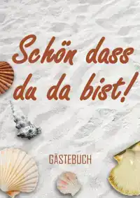 SCHON DASS DU DA BIST! - GASTEBUCH (A5)