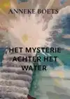 HET MYSTERIE ACHTER HET WATER