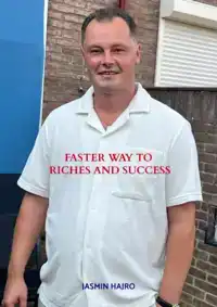 FASTER WAY TO RICHES AND SUCCESS