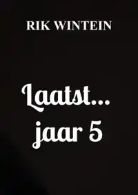 LAATST... JAAR 5