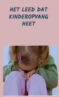 HET LEED DAT KINDEROPVANG HEET