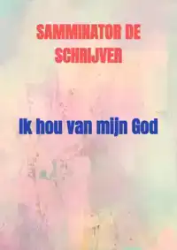 IK HOU VAN MIJN GOD