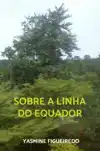 SOBRE A LINHA DO EQUADOR