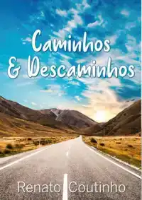 CAMINHOS & DESCAMINHOS