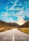 CAMINHOS & DESCAMINHOS
