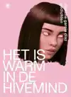 HET IS WARM IN DE HIVEMIND
