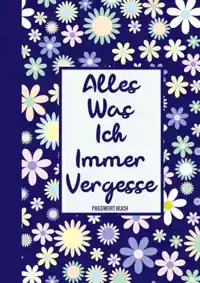 ALLES, WAS ICH IMMER VERGESSE - PASSWORT BUCH