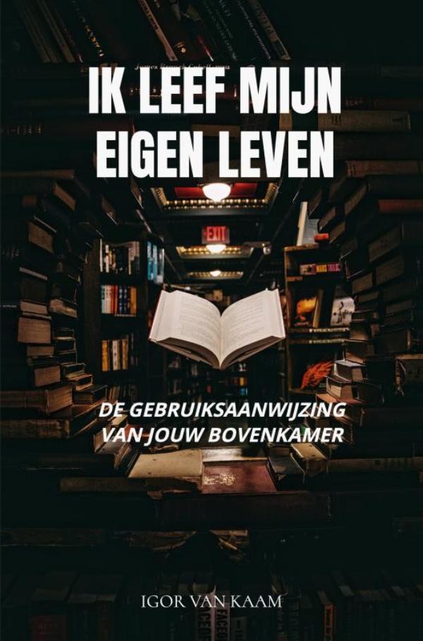 IK LEEF MIJN EIGEN LEVEN