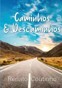 CAMINHOS & DESCAMINHOS